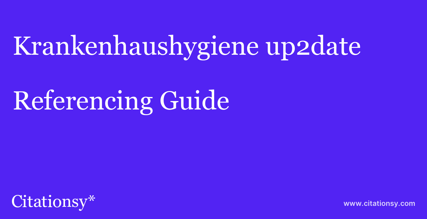 cite Krankenhaushygiene up2date  — Referencing Guide